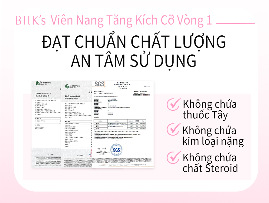 Viên nang tăng kích cỡ vòng 1 Sâm Tố Nữ BHK's đã thông qua kiểm định ,không chứa thuốc tây ,Steroid ,kim loại nặng ,bạn có thể yên tâm sử dụng